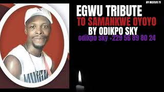 EGWU TRIBUTE TO SAMANKWE OYOYO BY ODIKPO SKY OKONKWO Abu [upl. by Ahsok859]