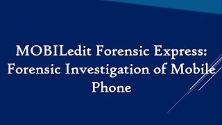 MOBILedit Forensic Express Forensic Investigation of Mobile Phone [upl. by Anik]