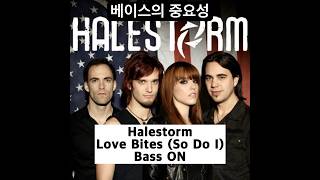 베이스의 중요성 Halestorm Love Bites So Do I halestorm metal 메탈 [upl. by Tabshey612]