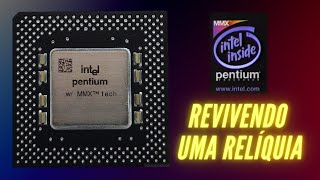 PENTIUM MMX  REVIVENDO UM PC MUITO ANTIGO [upl. by Nunnery]