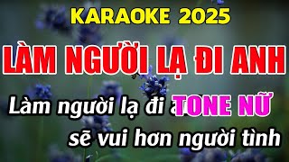 Làm Người Lạ Đi Anh Karaoke Tone Nữ Karaoke Giang Organ  Beat Mới [upl. by Eleon]