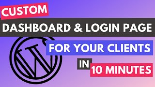 Create your Custom Wordpress Dashboard for Users  Wordpress Custom Login Page Tutorial [upl. by Dev692]