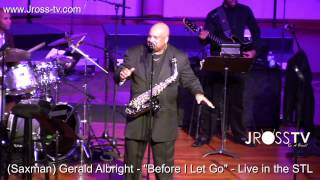 James Ross  Gerald Albright  quotBefore I Let Goquot  Live In St Louis  FTMBC  wwwJrosstvcom [upl. by Yrral]