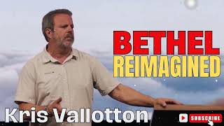 Kris Vallotton  Bethel Reimagined [upl. by Virgilia]