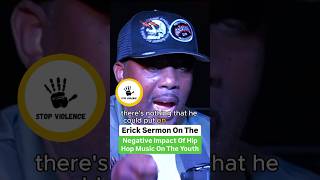 Erick Sermon On The Negative Impact Of Hip Hop In The Youth [upl. by Nylla908]