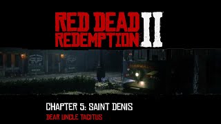 Red Dead Redemption 2  Chapter 5 Saint Denis  Dear Uncle Tacitus [upl. by Lenno]