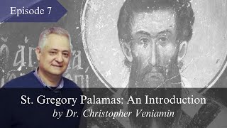 Episode 7 Conclusions “St Gregory Palamas An Introduction” Dr Christopher Veniamin [upl. by Suzanne]