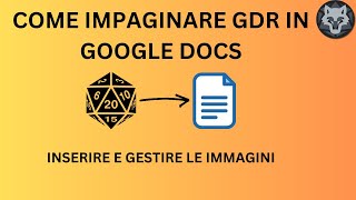 Come impaginare GDR in Google Docs 4  Inserire e gestire le immagini [upl. by Joung]