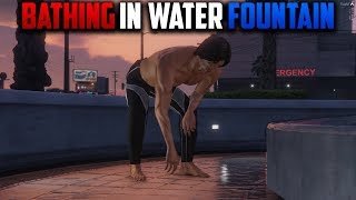 BATHING IN A WATER FOUNTAIN  GTA 5 ROLEPLAY [upl. by Eltotsira]