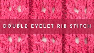 How to Knit the Double Eyelet Rib Stitch  Knitting Stitch Pattern  English Style [upl. by Bonis]