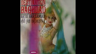 Artie Barsamian And His Orchestra Destination Baghdad full album [upl. by Strade]