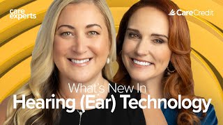 Advances in Hearing Ear Technology with Dr Dana Coveney  Care Experts by CareCredit [upl. by Okimat469]