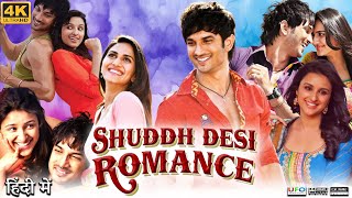 Shuddh Desi Romance Full Movie  Sushant Singh Rajput  Parineeti Chopra  Review amp Facts HD [upl. by Island873]