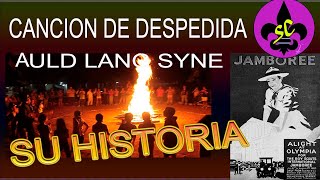 CANCION DE DESPEDIDA  Auld lang syne  La historia [upl. by Carlisle]