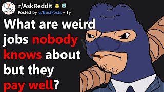 What are weird jobs nobody knows about but they pay well rAskReddit [upl. by Rebba]