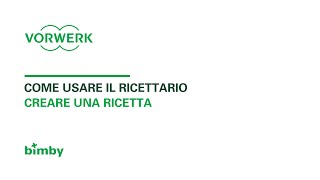 Creare una ricetta  Come usare il Ricettario Bimby ® [upl. by Schenck361]