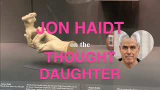 Jonathan Haidt on the Thought Daughter [upl. by Katlin]