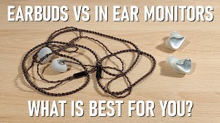 Earbuds Vs In Ear Monitors  Which is best for you [upl. by Palla]