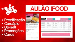 Aulão Ifood  Precificação  Cardápio  Campanha Inteligente [upl. by Chicky]