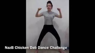 NazB Chicken Dab Dance Challenge Video [upl. by Sevy]