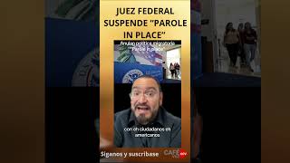 ⚠️🚨📣 LO ULTIMO SUSPENSION del Parole in Place Decisión de un Juez Federal [upl. by Yumuk602]