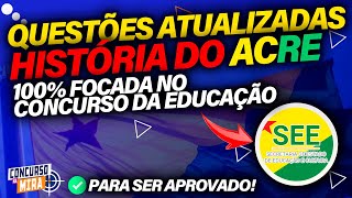 QUESTÕES DE HISTORIA DO ACRE EDUCAÇÃO 2024 PÓS EDITAL GABARITANDO TUDO [upl. by Jennings80]