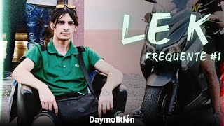 Le K  Fréquenté 1 I Daymolition [upl. by Etteinotna]