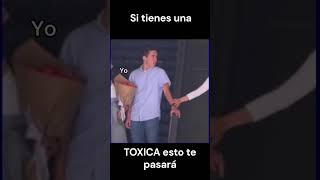 Si tienes una TOXICA esto te pasará [upl. by Angelo]