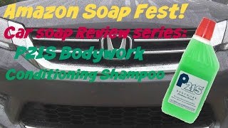 Amazon Soap Fest Review of P21S Bodywork Conditioning Shampoo [upl. by Atinram58]