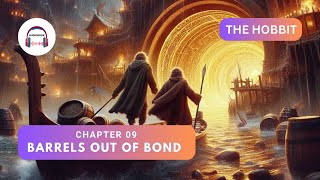 The Hobbit  Chapter 9  Barrels Out of Bond Audiobook007 [upl. by Naujik576]