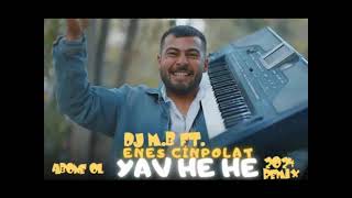 DJ MB FT ENES CINPOLAT  YAV HE HE 2024 REMIX [upl. by Ecirtal571]