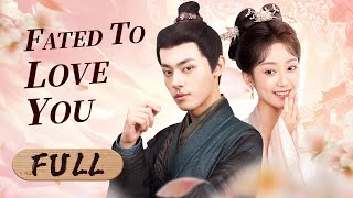 FULL【Fated to Love You 替嫁新娘】 Starring Bao Han，Wu Ming Jing [upl. by Cloots]