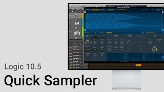 Logic Pro X 105  Quick Sampler [upl. by Nolyad]