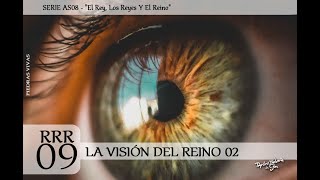 PV  RRR09  La Visión Del Reino 02 [upl. by Searle]