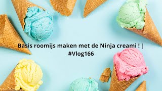 Basis roomijs maken met de Ninja Creami   Vlog166 [upl. by Derte]