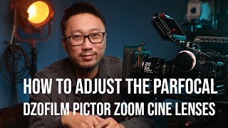 How To Adjust The Parfocal on DZOFILM Pictor Zoom Cine Lenses with BMPCC6K [upl. by Beckerman]