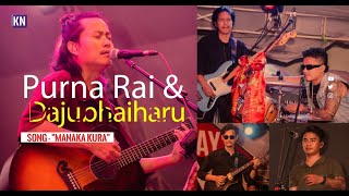 Song  quotMaan ka Kuraquot  Purna Rai amp Dajubhaiharu [upl. by Idnar]