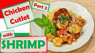 Hand Breaded Chicken Cutlet with Shrimp amp Tomato Basil Sauce  Chicken Cutlet Part 2 [upl. by Seften809]