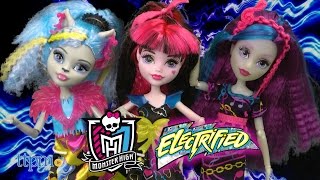 Monster High Electrified Silvi Timberwolf Draculaura amp Ari Hauntington from Mattel [upl. by Deden]