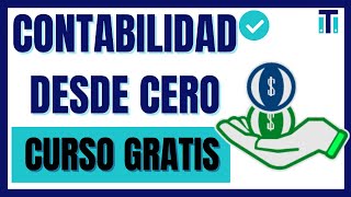 Contabilidad Básica para Principiantes  ¿ Que es la Contabilidad CURSO GRATIS [upl. by Yrevi]