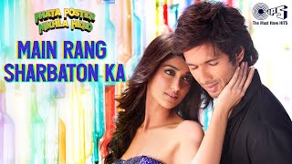 Main Rang Sharbaton Ka  Phata Poster Nikhla Hero  Atif Aslam Chinmayi  Romantic Love Songs [upl. by Jane784]