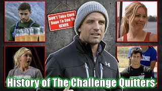 HISTORY OF THE CHALLENGE QUITTERS  Every Quit In The Challenge [upl. by Jorey]