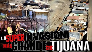 Así es LA SUPER INVASIÓN MÁS GRANDE DE TIJUANA en VILLA DEL CAMPO  Es tierra de nadie DOCUMENTAL [upl. by Iew]