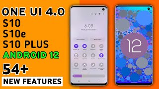 Samsung S10S10S10e Official One Ui 40 Android 12 Update Features  54 Hidden Features S10 [upl. by Oicaro589]