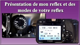 Présentation de mon reflex et des modes [upl. by Eeresid]