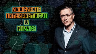 Znaczenie interpretacji w fizyce  Krzysztof Meissner [upl. by Bradleigh]