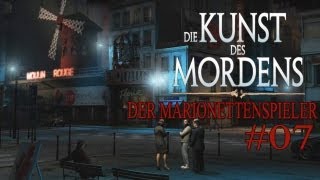 Lets Play Die Kunst des Mordens Der Marionettenspieler Part 7  Moulin Rouge [upl. by Kingdon361]