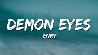 ENMY  Demon Eyes Toronto Is Broken Remix Lyrics [upl. by Betthezul]