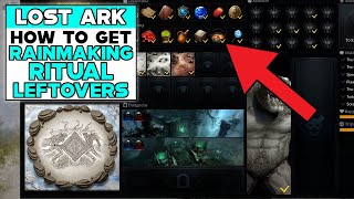 LOST ARK How To Get RAINMAKING RITUAL LEFTOVERS [upl. by Onibla7]