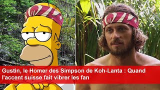 Gustin le Homer des Simpson de KohLanta  Quand laccent suisse fait vibrer les fan [upl. by Ahsitruc]